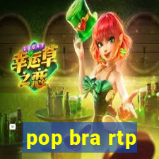 pop bra rtp